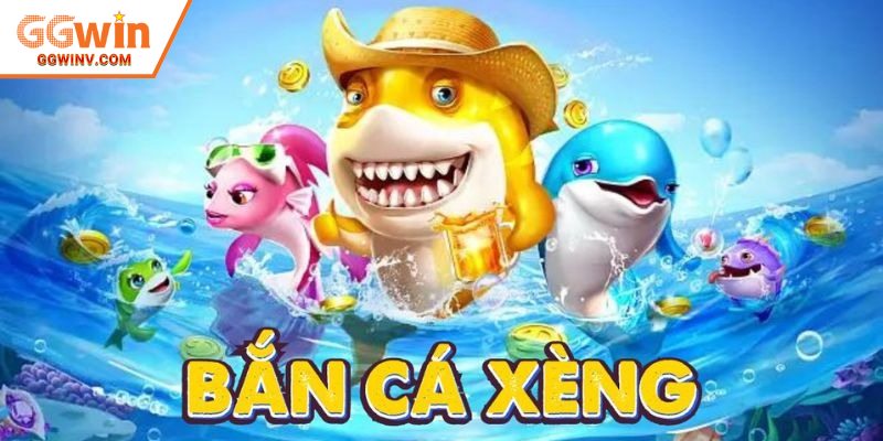Một vài thông tin sơ lược về bắn cá xèng tại GGWIN